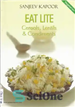 دانلود کتاب Eat lite (v. 4) : cereals, lentils and condiments – غذا خوردن (ج. 4): غلات، عدس و چاشنی...