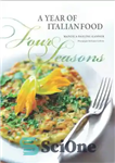 دانلود کتاب Four Seasons: A Year of Italian Food – چهار فصل: یک سال غذای ایتالیایی