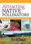 دانلود کتاب Attracting Native Pollinators: The Xerces Society Guide to Conserving North American Bees and Butterflies and Their Habitat –...