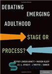 دانلود کتاب Debating emerging adulthood : stage or process – بحث در مورد بزرگسالی در حال ظهور: مرحله یا فرآیند؟