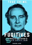 دانلود کتاب Fugitives : dramatic accounts of life on the run – فراری ها: روایت های دراماتیک از زندگی در...