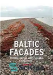 دانلود کتاب Baltic facades : Estonia, Latvia and Lithuania since 1945 – نمای بالتیک: استونی، لتونی و لیتوانی از سال...