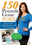 دانلود کتاب 150 Pounds Gone Forever : How I Lost Half My Size and You Can Too – 150 پوند...