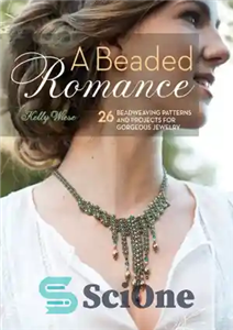 دانلود کتاب A Beaded Romance 26 Beadweaving Patterns and Projects for Gorgeous Jewelry یک عاشقانه مهره دار طرح 