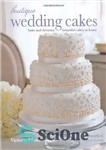دانلود کتاب Boutique Wedding Cakes: bake and decorate beautiful cakes at home – کیک عروسی بوتیک: کیک های زیبا را...