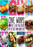 دانلود کتاب Cave wraps : 40 fast & easy paleo recipes for the best damn wraps ever – بسته بندی...