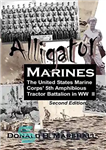 دانلود کتاب Alligator Marines, the United States Marine Corps’ 5th Amphibious Tractor Battalion in WW II (2nd edition) – تفنگداران...