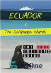 دانلود کتاب Ecuador & Galapígos Islands: The TRUE Insider’s Guide – اکوادور و جزایر گالاپígos: راهنمای واقعی خودی