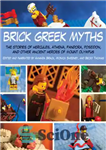 دانلود کتاب Brick Greek Myths: The Stories of Heracles, Athena, Pandora, Poseidon, and Other Ancient Heroes of Mount Olympus –...