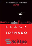 دانلود کتاب Black Tornado: The Military Operations of 26/11 Black Tornado: The Three Sieges of Mumbai – تورنادو سیاه: عملیات...