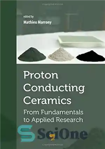 دانلود کتاب Proton-Conducting Ceramics: From Fundamentals to Applied Research – سرامیک های رسانای پروتون: از مبانی تا تحقیقات کاربردی 