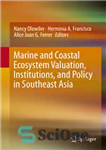 دانلود کتاب Marine and Coastal Ecosystem Valuation, Institutions, and Policy in Southeast Asia – ارزش گذاری، نهادها و سیاست اکوسیستم...