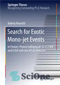 دانلود کتاب Search for Exotic Mono-jet Events : in Proton-Proton Collisions at ês=7 TeV and 8 TeV with the ATLAS... 