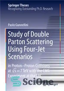 دانلود کتاب Study of Double Parton Scattering Using Four-Jet Scenarios: in Proton-Proton Collisions at sqrt s = 7 TeV with... 