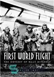 دانلود کتاب FIRST WORLD FLIGHT: The Odyssey of Billy Mitchell – اولین پرواز جهان: ادیسه بیلی میچل