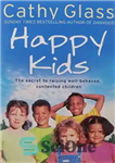 دانلود کتاب Happy kids : the secret of raising well-behaved, contented children – بچه های شاد: راز تربیت کودکان خوش...