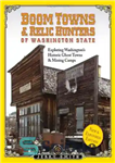 دانلود کتاب Boom Towns & Relic Hunters of Washington State : Exploring WashingtonÖs Historic Ghost Towns & Mining Camps –...