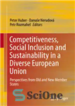 دانلود کتاب Competitiveness, Social Inclusion and Sustainability in a Diverse European Union: Perspectives from Old and New Member States –...