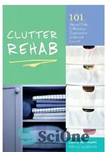 دانلود کتاب Clutter Rehab: 101 Tips and Tricks to Become an Organization Junkie and Love It! – Rehab Clutter Rehab:...