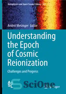 دانلود کتاب Understanding the Epoch of Cosmic Reionization: Challenges and Progress – درک عصر یونیزه شدن مجدد کیهانی: چالش ها...