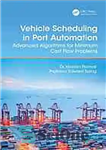 دانلود کتاب Vehicle scheduling in port automation : advanced algorithms for minimum cost flow problems – زمان‌بندی خودرو در اتوماسیون...