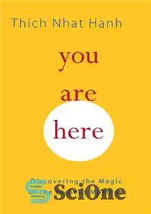 دانلود کتاب You Are Here Discovering the Magic of the Present Moment – شما اینجا هستید که جادوی لحظه حال...