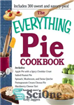 دانلود کتاب The everything pie cookbook : includes apple with with a spicy cheddar crust ; salted peanut pie ;...
