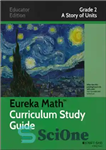 دانلود کتاب Eureka Math Curriculum Study Guide: Grade 2: A Story of Units – راهنمای مطالعه برنامه درسی ریاضی اورکا:...