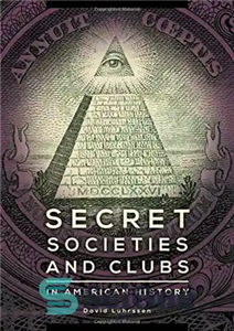 دانلود کتاب Secret Societies and Clubs in American History – انجمن ها و باشگاه های مخفی در تاریخ آمریکا