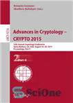 دانلود کتاب Advances in Cryptology — CRYPTO 2015: 35th Annual Cryptology Conference, Santa Barbara, CA, USA, August 16-20, 2015, Proceedings,...