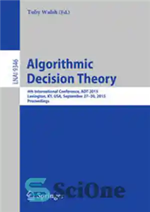 دانلود کتاب Algorithmic Decision Theory: 4th International Conference, ADT 2015, Lexington, KY, USA, September 27-30, 2015, Proceedings – نظریه تصمیم...