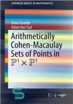 دانلود کتاب Arithmetically Cohen-Macaulay Sets of Points in P^1 x P^1 – از نظر حسابی مجموعه نقاط کوهن-ماکالی در P^1...