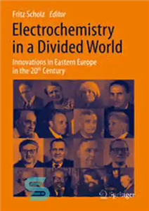 دانلود کتاب Electrochemistry in a Divided World: Innovations Eastern Europe the 20th Century الکتروشیمی در جهان تقسیم... 