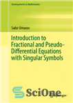 دانلود کتاب Introduction to Fractional and Pseudo-Differential Equations with Singular Symbols – مقدمه ای بر معادلات کسری و شبه دیفرانسیل...