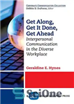 دانلود کتاب Get along, get it done, get ahead : interpersonal communication in the diverse workplace – با هم کنار...