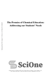 دانلود کتاب The promise of chemical education : addressing our students’ needs – نوید آموزش شیمی: رفع نیازهای دانش آموزان