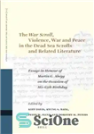 دانلود کتاب The War Scroll, Violence, War and Peace in the Dead Sea Scrolls and Related Literature: Essays in Honour...