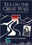 دانلود کتاب Tea On The Great Wall : An American Girl in War-Torn China – چای روی دیوار بزرگ: یک...