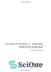 دانلود کتاب The cinema of George A. Romero : knight of the living dead – سینمای جورج آ. رومرو: شوالیه...