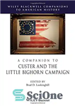 دانلود کتاب A Companion to Custer and the Little Bighorn Campaign – همراهی برای کمپین کاستر و بیگورن کوچک