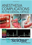 دانلود کتاب Anesthesia Complications in the Dental Office – عوارض بیهوشی در مطب دندانپزشکی