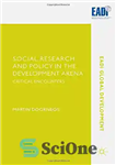 دانلود کتاب Social Research and Policy in the Development Arena: Critical Encounters – تحقیقات اجتماعی و سیاست در عرصه توسعه:...