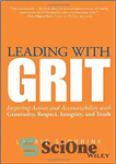 دانلود کتاب Leading with GRIT : inspiring action and accountability with generosity, respect, integrity, and truth – رهبری با GRIT:...