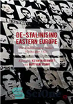 دانلود کتاب De-Stalinising Eastern Europe: The Rehabilitation of Stalin’s Victims after 1953 – استالین زدایی اروپای شرقی: بازسازی قربانیان استالین...