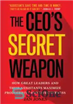 دانلود کتاب The CEOÖs Secret Weapon: How Great Leaders and Their Assistants Maximize Productivity and Effectiveness – سلاح مخفی مدیر...