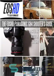 دانلود کتاب The EOSHD Panasonic GH4 Shooter’s Guide – راهنمای تیراندازی EOSHD Panasonic GH4