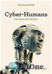 دانلود کتاب Cyber-Humans: Our Future with Machines – انسان‌های سایبری: آینده ما با ماشین‌ها