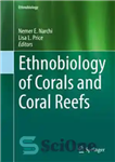دانلود کتاب Ethnobiology of Corals and Coral Reefs – قوم‌بیولوژی مرجان‌ها و صخره‌های مرجانی