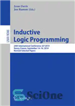دانلود کتاب Inductive Logic Programming: 24th International Conference, ILP 2014, Nancy, France, September 14-16, 2014, Revised Selected Papers – برنامه...
