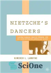 دانلود کتاب Nietzsche’s Dancers: Isadora Duncan, Martha Graham, and the Revaluation of Christian Values – رقصندگان نیچه: ایزادورا دانکن، مارتا...
